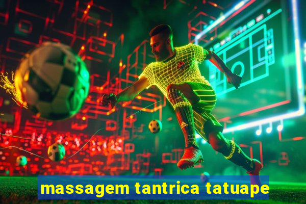 massagem tantrica tatuape